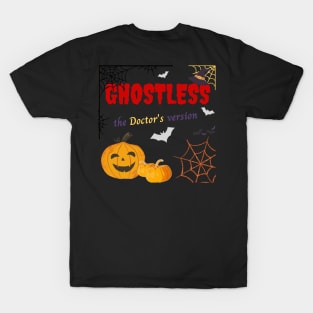 Halloween Ghost-less the Doctor's version T-Shirt
